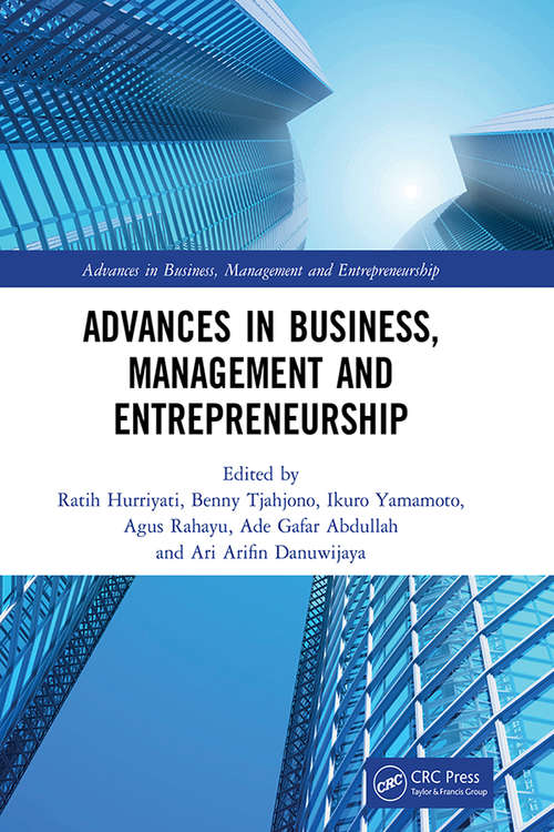 Book cover of Advances in Business, Management and Entrepreneurship: Proceedings of the 3rd Global Conference on Business Management & Entrepreneurship (GC-BME 3), 8 August 2018, Bandung, Indonesia (Advances in Business, Management and Entrepreneurship)