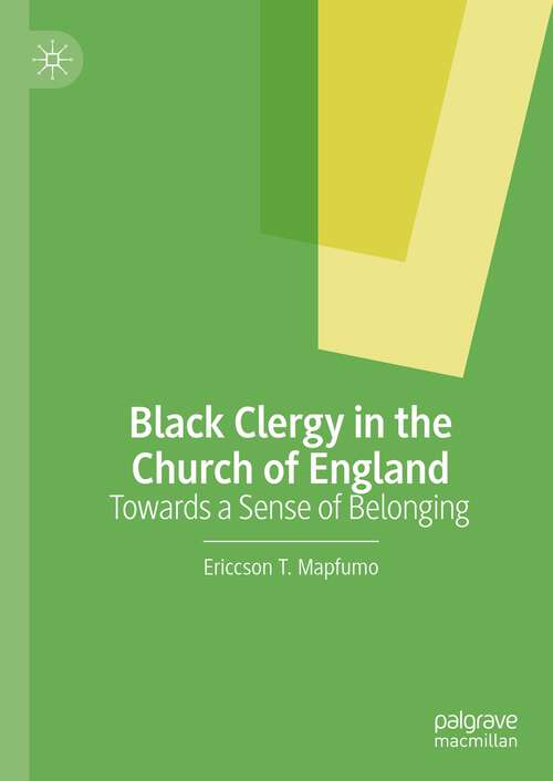 Book cover of Black Clergy in the Church of England: Towards a Sense of Belonging (1st ed. 2024)
