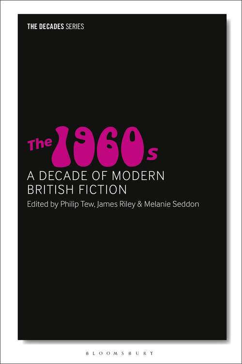 Book cover of The 1960s: A Decade of Modern British Fiction (The Decades Series)