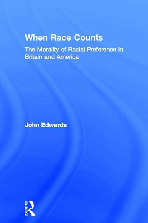 Book cover of When Race Counts: The Morality of Racial Preference in Britain and America