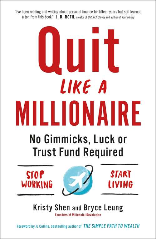 Book cover of Quit Like a Millionaire: No Gimmicks, Luck, Or Trust Fund Required