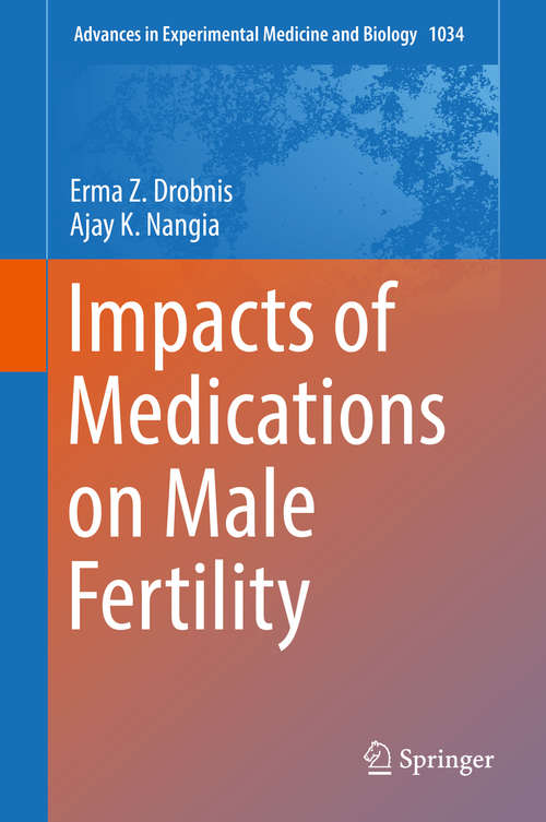 Book cover of Impacts of Medications on Male Fertility (Advances in Experimental Medicine and Biology #1034)