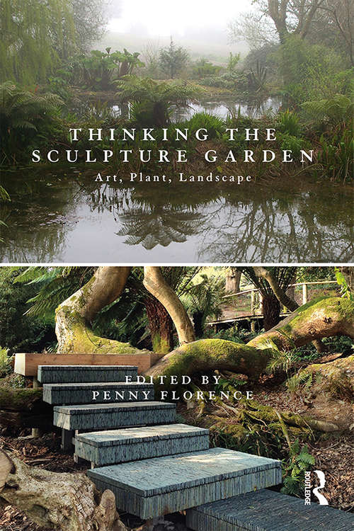 Book cover of Thinking the Sculpture Garden: Art, Plant, Landscape (PDF)