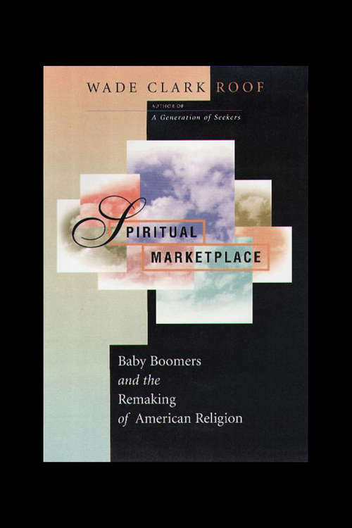 Book cover of Spiritual Marketplace: Baby Boomers and the Remaking of American Religion