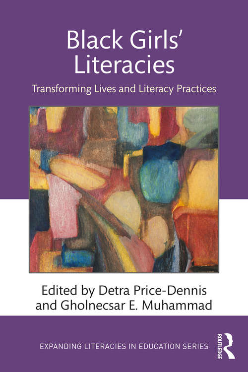 Book cover of Black Girls' Literacies: Transforming Lives and Literacy Practices (Expanding Literacies in Education)