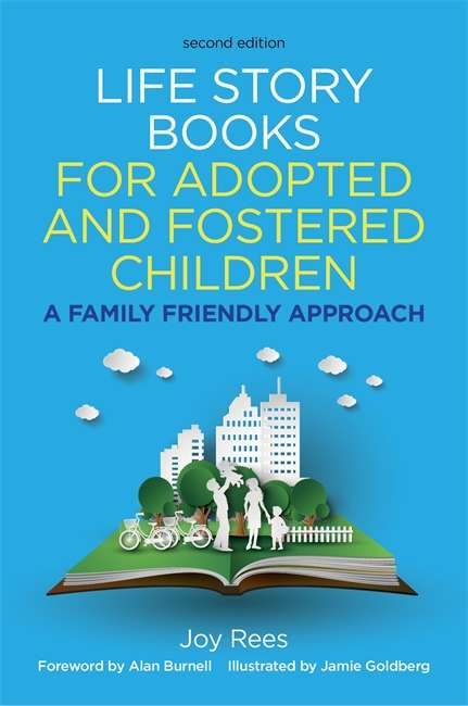 Book cover of Life Story Books for Adopted and Fostered Children, Second Edition: A Family Friendly Approach (PDF)