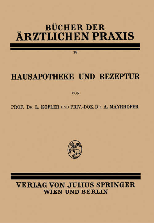 Book cover of Hausapotheke und Rezeptur: Band 18 (1929) (Bücher der ärztlichen Praxis #18)