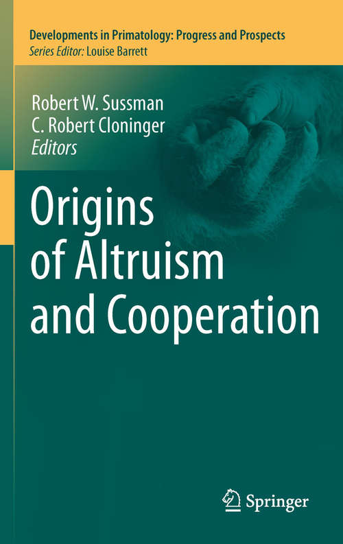 Book cover of Origins of Altruism and Cooperation (2011) (Developments in Primatology: Progress and Prospects #36)