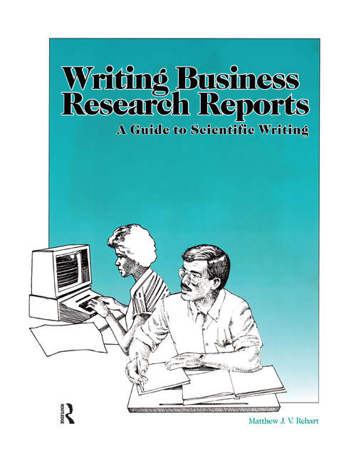 Book cover of Writing Business Research Reports: A Guide to Scientific Writing