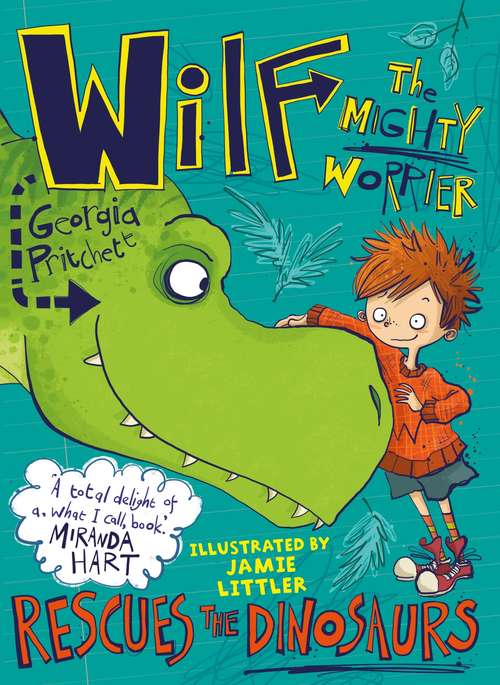 Book cover of Wilf the Mighty Worrier Rescues the Dinosaurs: Book 5 (Wilf the Mighty Worrier #5)