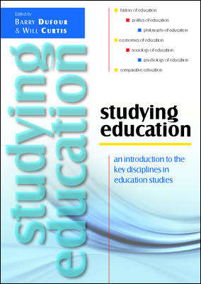 Book cover of Studying Education: An Introduction To The Key Disciplines In Education Studies (UK Higher Education OUP  Humanities & Social Sciences Education OUP)