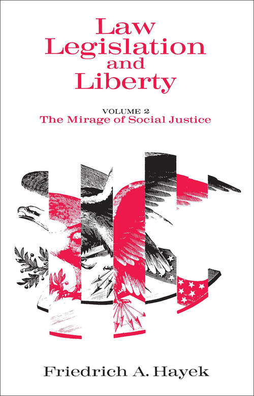 Book cover of Law, Legislation and Liberty, Volume 2: The Mirage of Social Justice