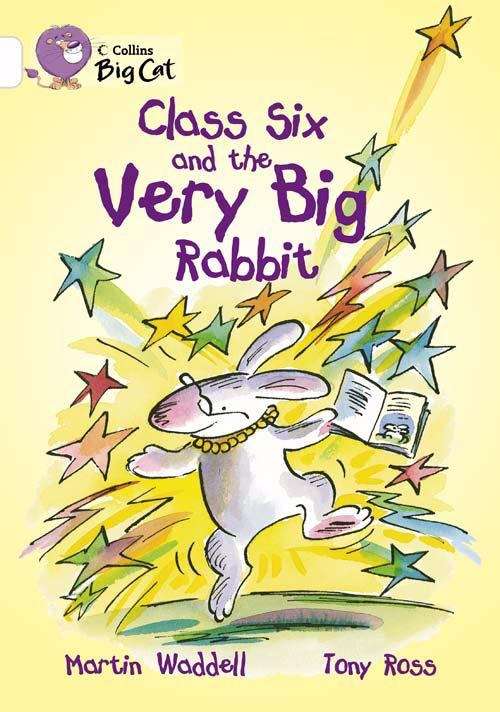 Book cover of Collins Big Cat, Band 10, White: Class Six and the Very Big Rabbit (PDF)