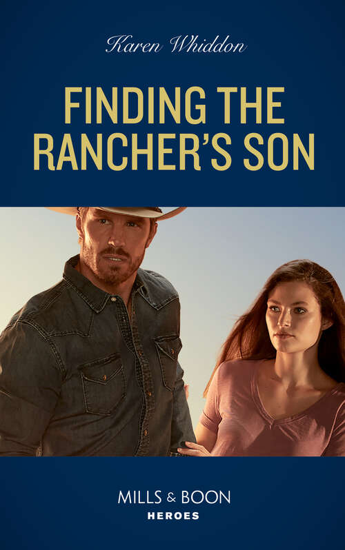 Book cover of Finding The Rancher's Son (Mills & Boon Heroes) (ePub edition)