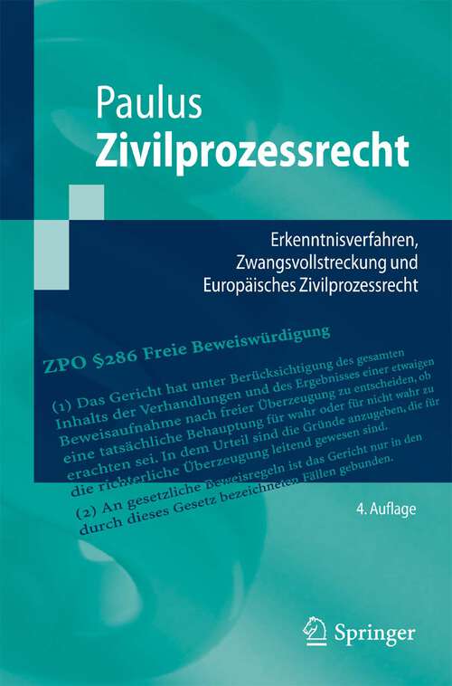 Book cover of Zivilprozessrecht: Erkenntnisverfahren, Zwangsvollstreckung und Europäisches Zivilprozessrecht (4. Aufl. 2010) (Springer-Lehrbuch)