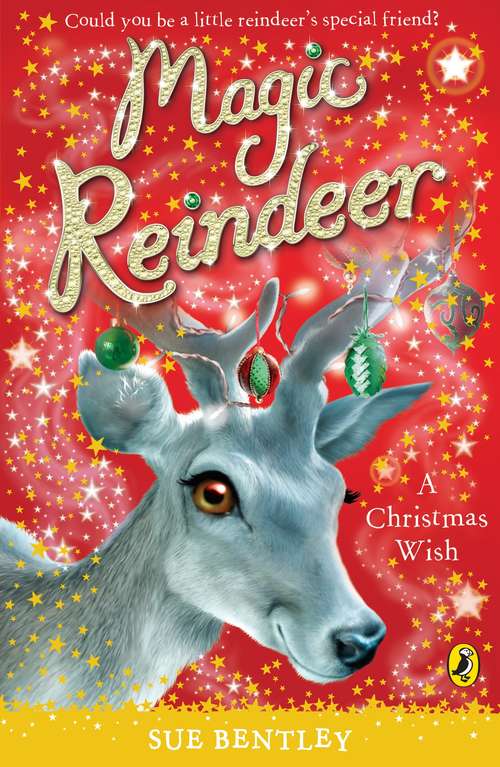 Book cover of Magic Reindeer: A Christmas Wish (Magic Reindeer)