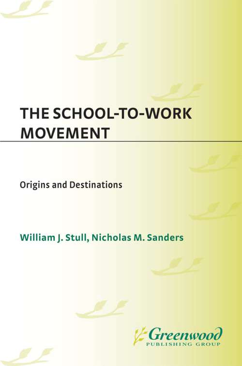 Book cover of The School-to-Work Movement: Origins and Destinations (Non-ser.)