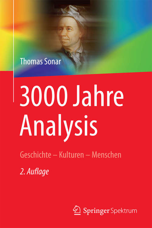 Book cover of 3000 Jahre Analysis: Geschichte - Kulturen - Menschen (2. Aufl. 2016) (Vom Zählstein zum Computer)