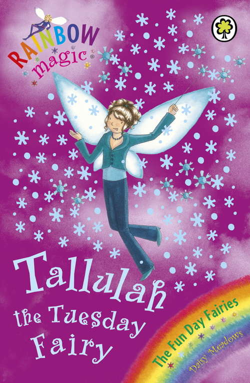 Book cover of Tallulah The Tuesday Fairy: The Fun Day Fairies Book 2 (Rainbow Magic)