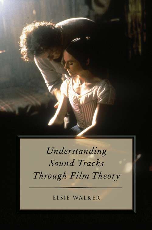 Book cover of Understanding Sound Tracks Through Film Theory