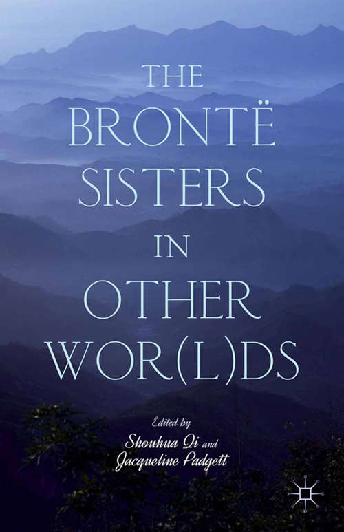 Book cover of The Brontë Sisters in Other Wor(l)ds (2014)