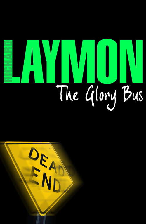 Book cover of The Glory Bus: A riveting novel of horror and suspense (The\richard Laymon Collection: Vol. 18)