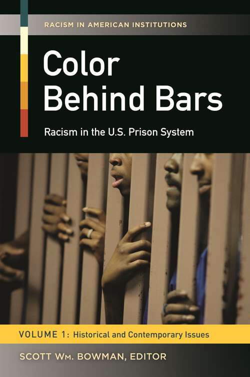 Book cover of Color behind Bars [2 volumes]: Racism in the U.S. Prison System [2 volumes] (Racism in American Institutions)