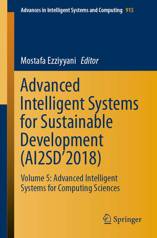Book cover of Advanced Intelligent Systems for Sustainable Development: Volume 5: Advanced Intelligent Systems for Computing Sciences (1st ed. 2019) (Advances in Intelligent Systems and Computing #915)