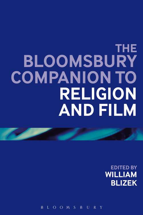 Book cover of The Bloomsbury Companion to Religion and Film (Bloomsbury Companions)