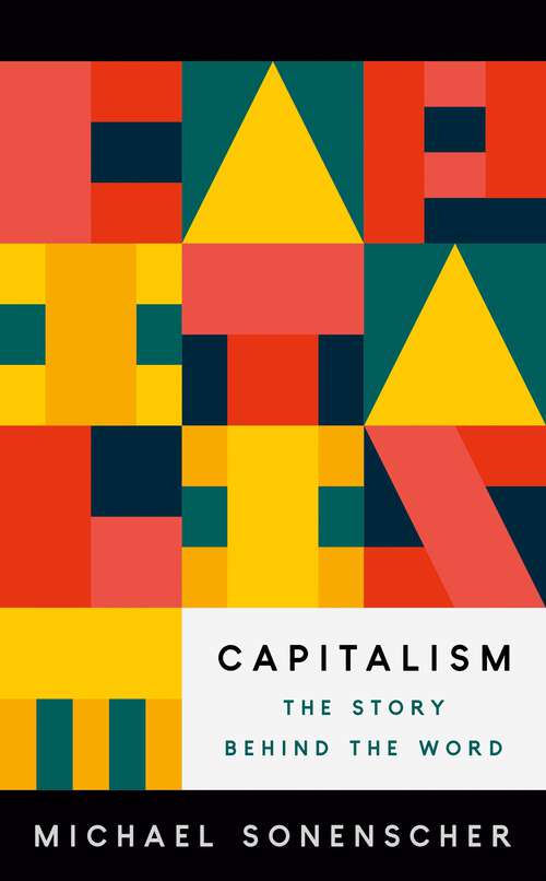 Book cover of Capitalism: The Story behind the Word