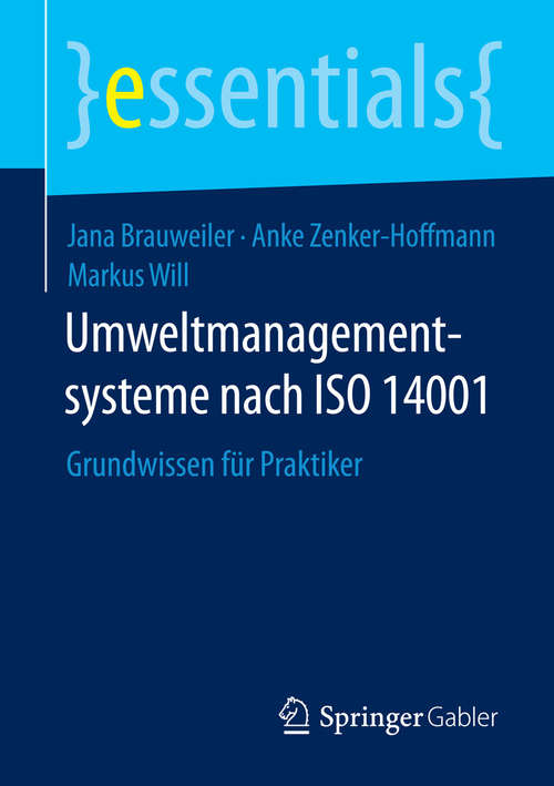 Book cover of Umweltmanagementsysteme nach ISO 14001: Grundwissen für Praktiker (1. Aufl. 2015) (essentials)