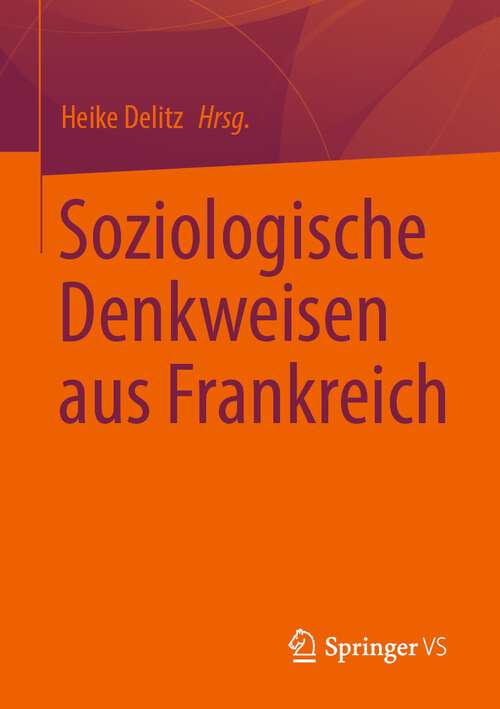 Book cover of Soziologische Denkweisen aus Frankreich (1. Aufl. 2022)