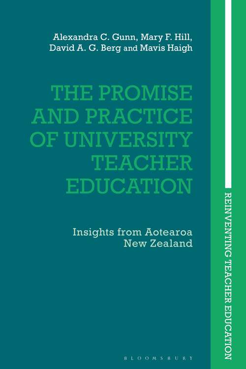 Book cover of The Promise and Practice of University Teacher Education: Insights from Aotearoa New Zealand (Reinventing Teacher Education)