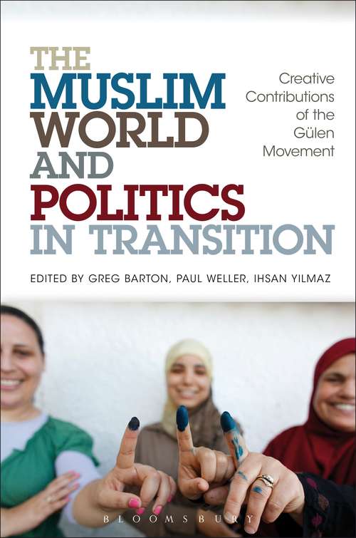 Book cover of The Muslim World and Politics in Transition: Creative Contributions of the Gülen Movement