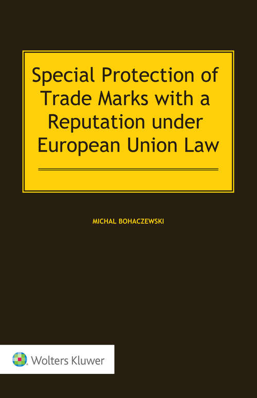 Book cover of Special Protection of Trade Marks with a Reputation under European Union Law
