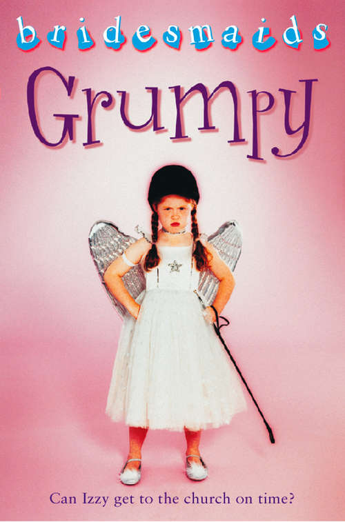 Book cover of The Grumpy Bridesmaid (ePub edition) (Bridesmaids)