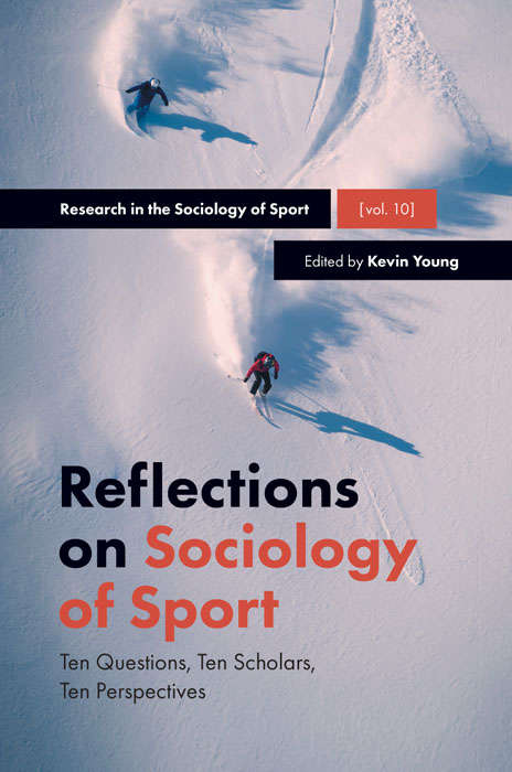 Book cover of Reflections on Sociology of Sport: Ten Questions, Ten Scholars, Ten Perspectives (Research in the Sociology of Sport #10)