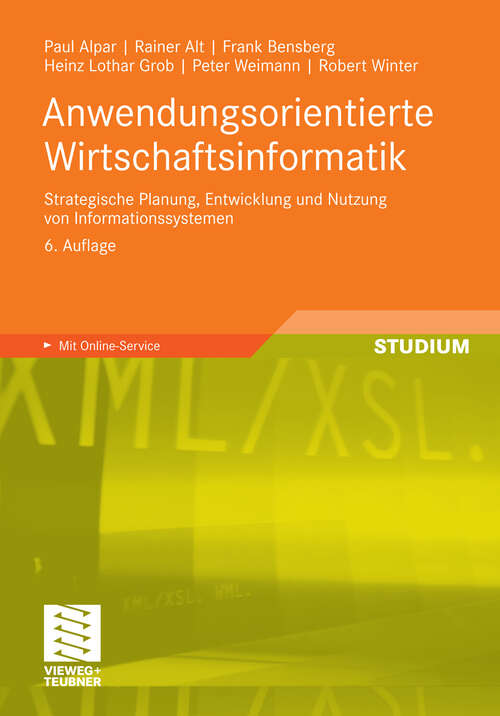 Book cover of Anwendungsorientierte Wirtschaftsinformatik: Strategische Planung, Entwicklung und Nutzung von Informationssystemen (6. Aufl. 2011)