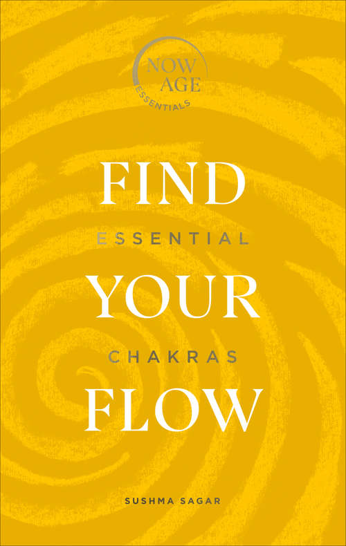 Book cover of Find Your Flow: Essential Chakras (Now Age series) (Now Age Ser.)