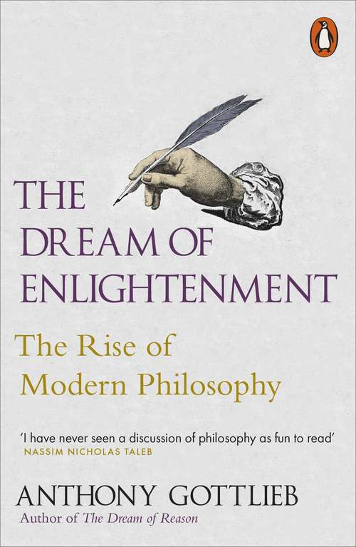 Book cover of The Dream of Enlightenment: The Rise of Modern Philosophy