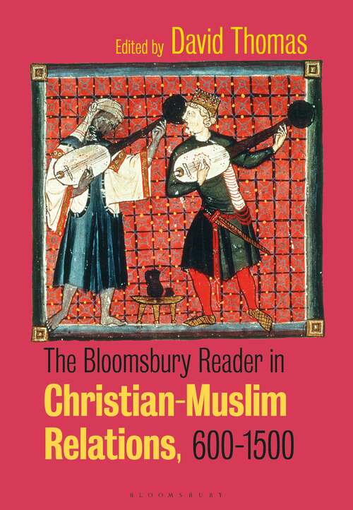 Book cover of The Bloomsbury Reader in Christian-Muslim Relations, 600-1500