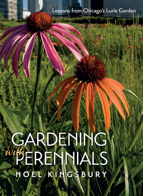 Book cover of Gardening with Perennials: Lessons from Chicago's Lurie Garden