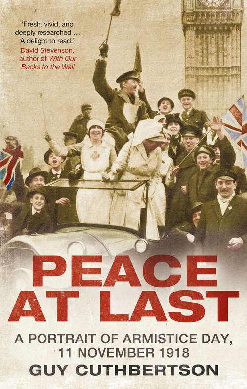 Book cover of Peace at Last: A Portrait of Armistice Day, 11 November 1918