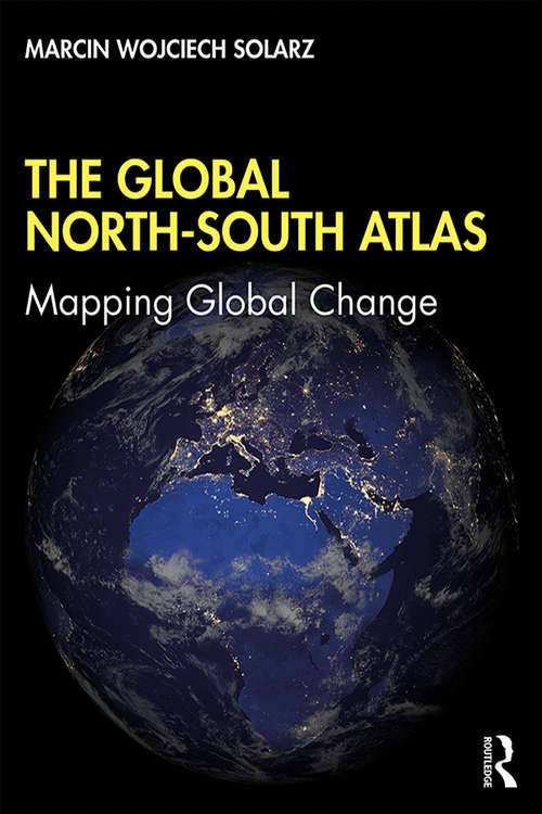 Book cover of The Global North-South Atlas: Mapping Global Change
