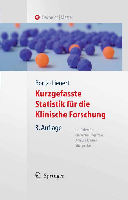 Book cover of Kurzgefasste Statistik für die klinische Forschung: Leitfaden für die verteilungsfreie Analyse kleiner Stichproben (3., aktualisierte u. bearb. Aufl. 2008) (Springer-Lehrbuch)