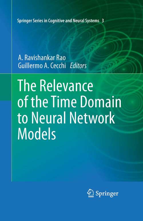 Book cover of The Relevance of the Time Domain to Neural Network Models (2012) (Springer Series in Cognitive and Neural Systems #3)