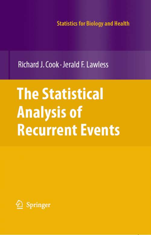 Book cover of The Statistical Analysis of Recurrent Events (2007) (Statistics for Biology and Health)