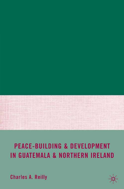 Book cover of Peace-Building and Development in Guatemala and Northern Ireland (2009)