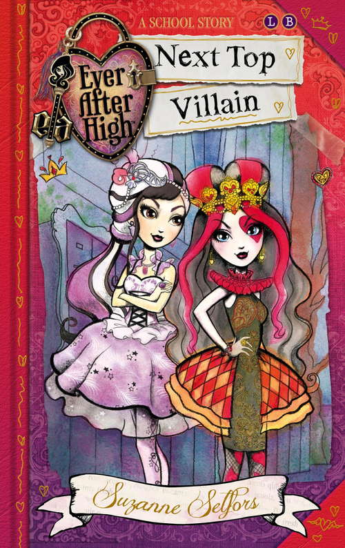 Book cover of Next Top Villain: A School Story, Book 1 (Ever After High)