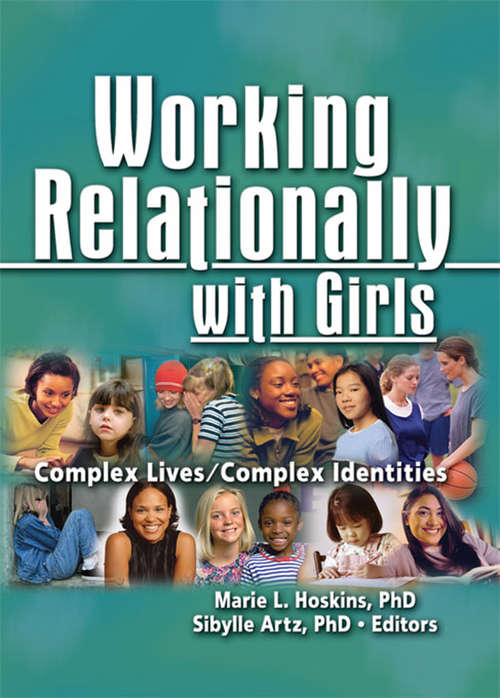 Book cover of Working Relationally with Girls: Complex Lives/Complex Identities